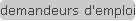 demandeurs d'emploi